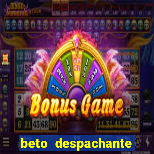 beto despachante pouso alegre